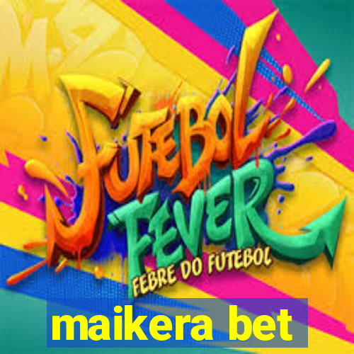 maikera bet